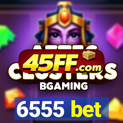 6555 bet